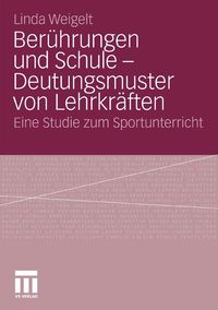 Produktbild: Ber&uuml;hrungen und Schule - Deutungsmuster von Lehrkr&auml;ften