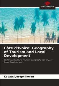 Produktbild: C&ocirc;te d'Ivoire: Geography of Tourism and Local Development