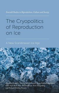 Produktbild: The Cryopolitics of Reproduction on Ice