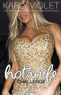 Produktbild: Hotwife Challenge - A Hot Wife Multiple Partner Wife Sharing Romance Novel