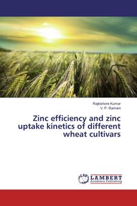 Produktbild: Zinc efficiency and zinc uptake kinetics of different wheat cultivars