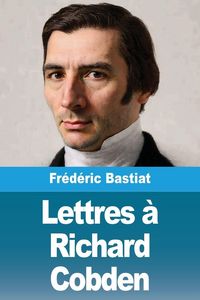 Produktbild: Lettres &agrave; Richard Cobden