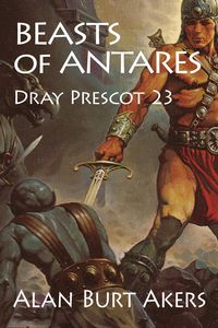 Produktbild: Beasts of Antares (Dray Prescot, #23)