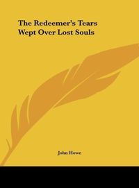 Produktbild: The Redeemer's Tears Wept Over Lost Souls
