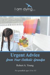 Produktbild: Urgent Advice from Your Catholic Grandpa