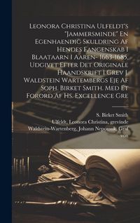 Produktbild: Leonora Christina Ulfeldt's "Jammersminde" En egenhaendig skuldring af hendes fangenskab i Blaataarn i aaren- 1663-1685, udgivet efter det originale h
