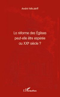Produktbild: La r&eacute;forme des Eglises peut-elle &ecirc;tre esp&eacute;r&eacute;e au XXIe si&egrave;cle ?