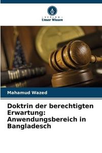 Produktbild: Doktrin der berechtigten Erwartung: Anwendungsbereich in Bangladesch