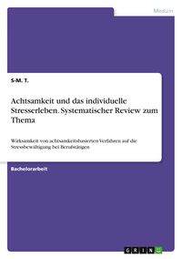 Produktbild: Achtsamkeit und das individuelle Stresserleben. Systematischer Review zum Thema