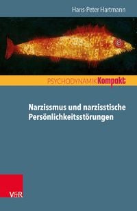Produktbild: Narzissmus und narzisstische Pers&ouml;nlichkeitsst&ouml;rungen