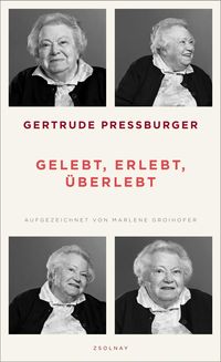 Bild vom Artikel Gelebt, erlebt, überlebt vom Autor Gertrude Pressburger