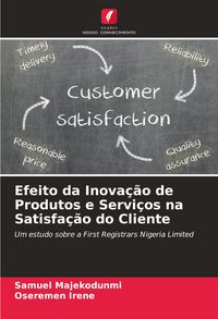 Produktbild: Efeito da Inova&ccedil;&atilde;o de Produtos e Servi&ccedil;os na Satisfa&ccedil;&atilde;o do Cliente