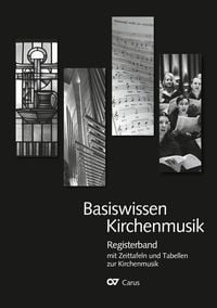 Produktbild: Basiswissen Kirchenmusik: Registerband mit Zeittafeln und Tabellen zur Kirchenmusik