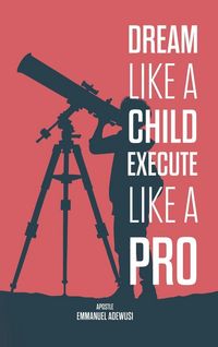 Produktbild: Dream Like A Child; Execute Like A Pro