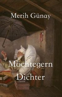 Produktbild: M&ouml;chtegern-Dichter: Erz&auml;hlungen
