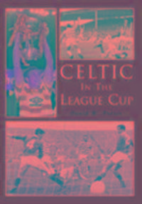 Produktbild: Potter, D: Celtic in the League Cup