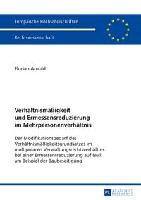 Produktbild: Verh&auml;ltnism&auml;&szlig;igkeit und Ermessensreduzierung im Mehrpersonenverh&auml;ltnis