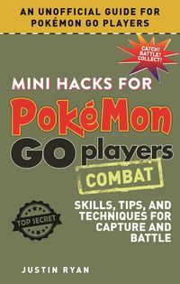 Produktbild: Mini Hacks for Pok&eacute;mon Go Players: Combat
