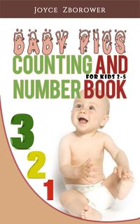 Produktbild: Baby Pics Counting and Number Book -- For Kids 2 - 5 (Baby and Toddler Series, #2)