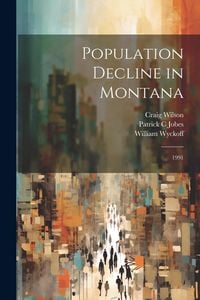 Produktbild: Population Decline in Montana: 1991