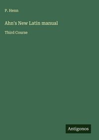 Produktbild: Ahn's New Latin manual