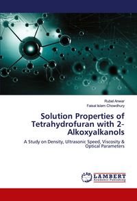 Produktbild: Solution Properties of Tetrahydrofuran with 2&iquest;Alkoxyalkanols