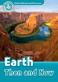 Produktbild: Oxford Read and Discover: Level 6: Earth Then and Now