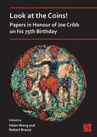 Produktbild: Look at the Coins! Papers in Honour of Joe Cribb on his 75th Birthday