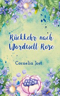 Bild vom Artikel Rückkehr nach Wordwell Rose vom Autor Cornelia Jost