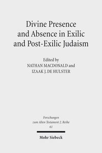 Produktbild: Divine Presence and Absence in Exilic and Post-Exilic Judaism