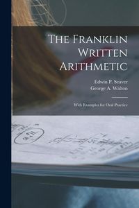 Produktbild: The Franklin Written Arithmetic: With Examples for Oral Practice