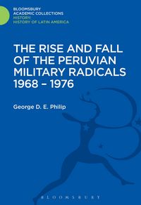 Produktbild: The Rise and Fall of the Peruvian Military Radicals 1968-1976
