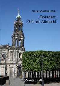 Bild vom Artikel Dresden: Gift am Altmarkt vom Autor Clara-Martha Mai