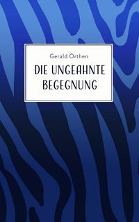 Produktbild: Die ungeahnte Begegnung