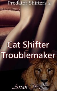 Produktbild: Cat Shifter Troublemaker (Predator Shifters)