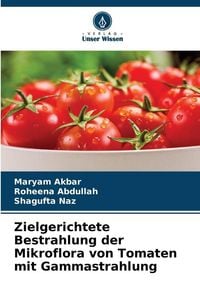 Produktbild: Zielgerichtete Bestrahlung der Mikroflora von Tomaten mit Gammastrahlung