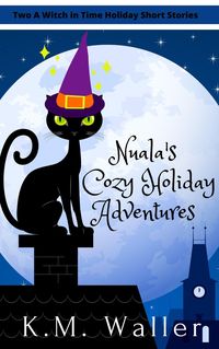 Produktbild: Nuala's Cozy Holiday Adventures (Witch in Time: Nuala, #1.5)