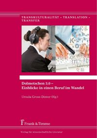 Produktbild: Dolmetschen 3.0 - Einblicke in einen Beruf im Wandel