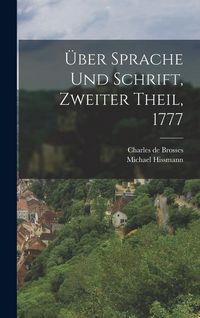 Produktbild: &Uuml;ber Sprache und Schrift, Zweiter Theil, 1777