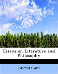 Produktbild: Caird, E: Essays on Literature and Philosophy