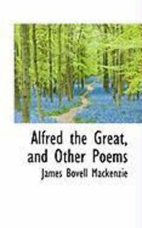 Produktbild: Alfred the Great, and Other Poems