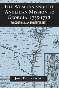 Produktbild: The Wesleys and the Anglican Mission to Georgia, 1735-1738
