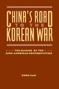 Produktbild: Chen, J: China&prime;s Road to the Korean War - The Making o