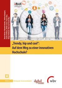Produktbild: "Trendy, hip und cool": Auf dem Weg zu einer innovativen Hochschule?