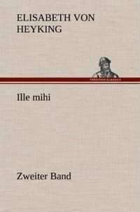 Produktbild: Ille mihi - Zweiter Band