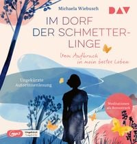 Produktbild: Im Dorf der Schmetterlinge. Vom Aufbruch in mein bestes Leben