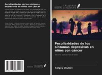 Produktbild: Peculiaridades de los s&iacute;ntomas depresivos en ni&ntilde;os con c&aacute;ncer