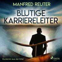 Produktbild: Blutige Karriereleiter - Kurzkrimi aus der Eifel (Ungek&uuml;rzt)