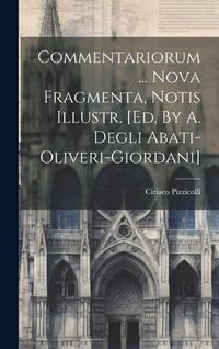 Produktbild: Commentariorum ... Nova Fragmenta, Notis Illustr. [ed. By A. Degli Abati-oliveri-giordani]