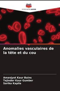 Produktbild: Anomalies vasculaires de la t&ecirc;te et du cou